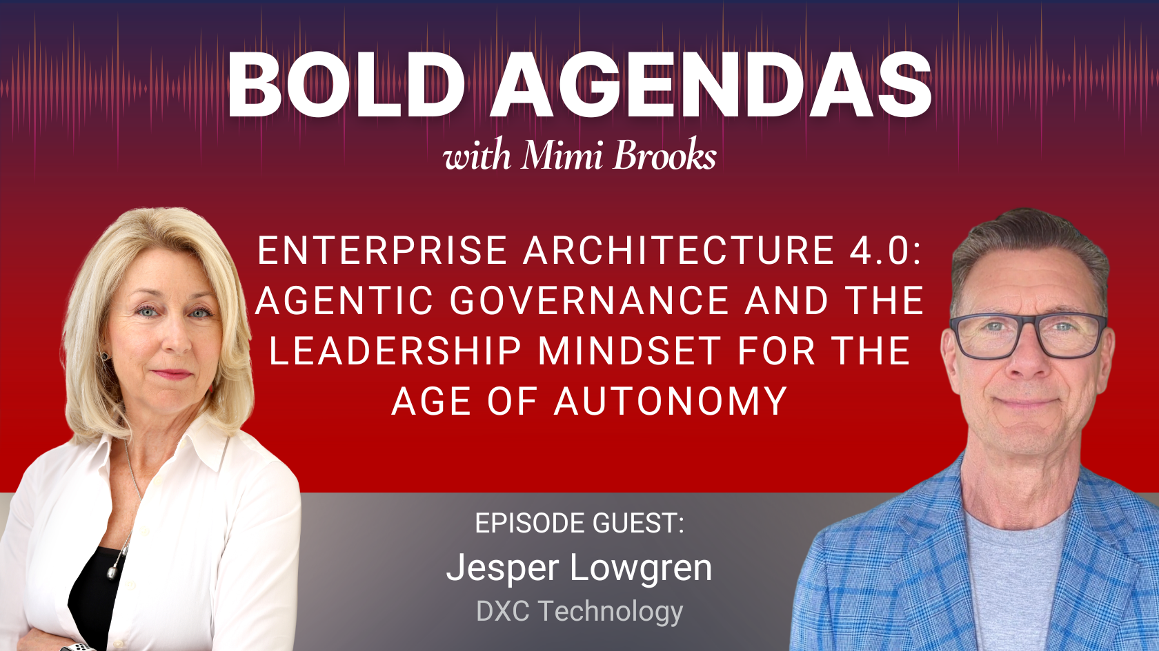 Bold Agendas with Mimi Brooks: Enterprise Architecture 4.0 with Jesper Lowgren