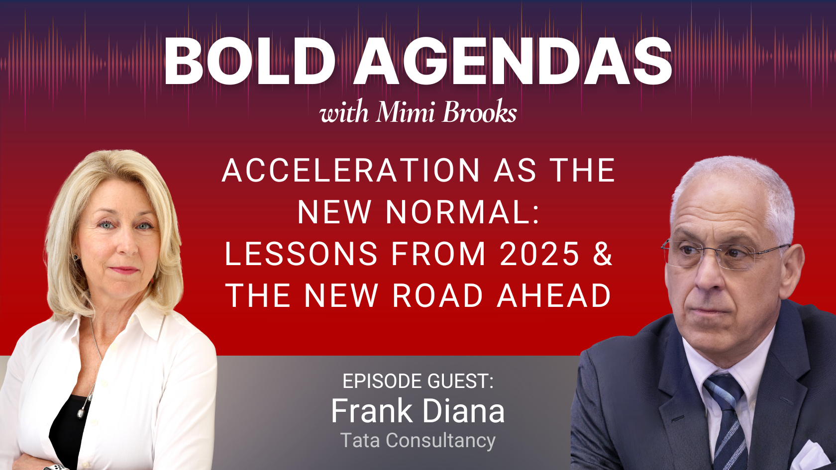Bold Agendas with Mimi Brooks: Acceleration as the New Normal: Lessons from 2025 and the New Road Ahead with Frank Diana
